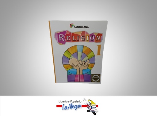 [7591524002456] RELIGION 1 SANTILLANA TEMATICA RELIGION AUTOR ANGELA LAHMAN DE HOYOS EDITORIAL SANTILLANA