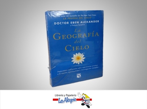 [9789584242396] LA GEOGRAFIA DEL CIELO TEMATICA NOVELA AUTOR DR EBEN ALEXANDER EDITORIAL DIANA
