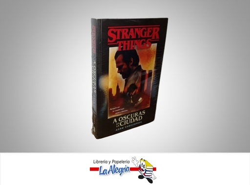 [9789585457522] STRANGER THINGS A OSCURAS EN LA CIUDAD TEMATICA NOVELA FICCION AUTOR ADAM CHRISTOPHER MARCA FANTASCY