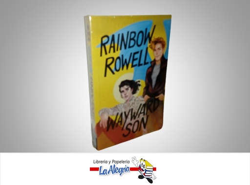 [9789585118362] WAYWARD SON TEMATICA NOVELA JUVENIL AUTOR RAINBOW ROWELL MARCA ALFAGUARA