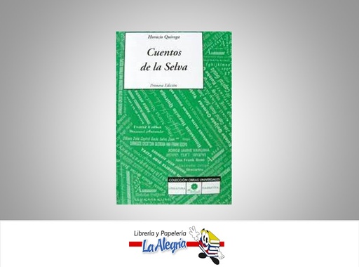 [9789807259125] CUENTOS DE LA SELVA TEMATICA CUENTOS AUTOR HORACIO QUIROGA MARCA EDITORIAL TREBOL