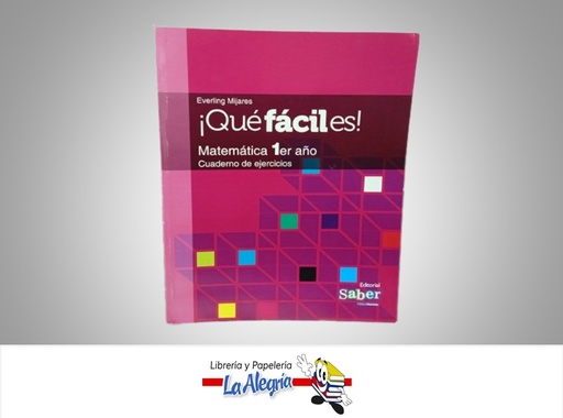 [9789804110405] QUE FACIL ES MATEMATICA 1ER AÑO CUADERNO DE EJERCICIOS TEMATICA ESCOLAR AUTOR EVERLING MIJARES MARCA SABER
