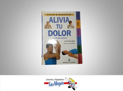 [9788425512780] ALIVIA TU DOLOR TEMATICA SALUD AUTOR CHRIS MACLAGHLIN MARCA HISPANO EUROPEA