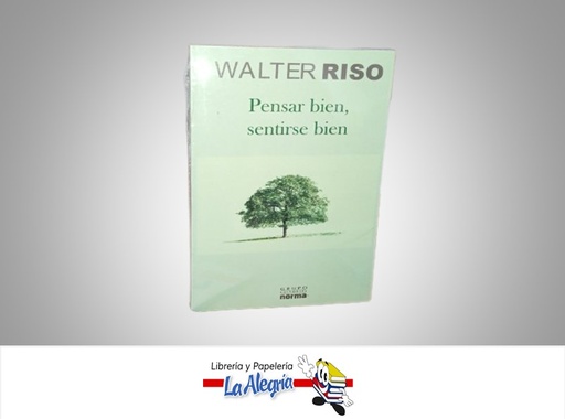 [9789584510501] PENSAR BIEN, SENTIRSE BIEN TEMATICA AUTOAYUDA AUTOR WALTER RISO MARCA EDITORIAL NORMA