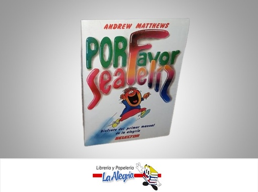 [9789684035454] POR FAVOR SEA FELIZ TEMATICA AUTOAYUDA AUTOR ANDREW MATTHEWS MARCA SELECTOR