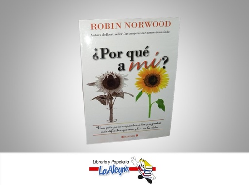 [9788466646857] ¿POR QUE A MI? TEMATICA AUTOAYUDA AUTOR ROBIN NORWOOD MARCA EDICIONES B