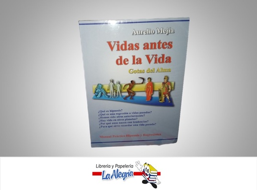 [9789589565582] VIDAS ANTES DE LA VIDA GOTAS DEL ALMA TEMATICA MANUALES AUTOR AURELIO MEJIA MARCA S/M