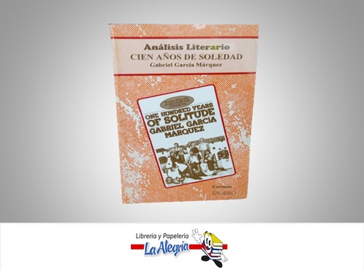 [7706860720098] ANALISIS LITERARIO CIEN AÑOS DE SOLEDAD DE GABRIEL GARCIA MARQUEZ TEMATICA ENSAYO AUTOR EDITORIAL ESQUILLO MARCA EDITORIAL ESQUILLO