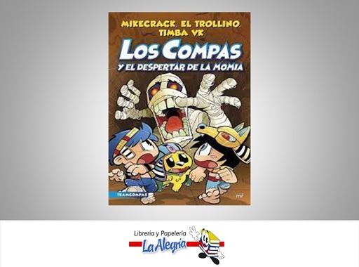[9786287583214] LOS COMPAS Y EL DESPERTAR DE LA MOMIA TEMATICA CUENTOS AUTOR MIKECRACK, EL TROLLINO EDITORIAL 4YOU2 TEAM COMPAS