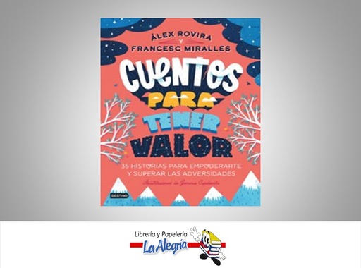 [9786287579217] CUENTOS PARA TENER VALOR TEMATICA CUENTOS AUTOR ALEX ROVIRA Y FRANCES MIRALLES MARCA DESTINO