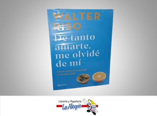 [9786287611672] DE TANTO AMARTE ME OLVIDE DE MI TEMATICA AUTOAYUDA AUTOR WALTER RISO MARCA PLANETA