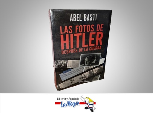 [9786287611979] LAS FOTOS DE HITLER DESPUES DE LA GUERRA TEMATICA BIOGRAFIA AUTOR ABEL BASTI EDITORIAL PLANETA
