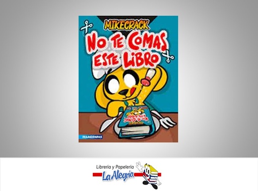 [9786287583184] MIKECRACK NO TE COMAS ESTE LIBRO TEMATICA CUENTO INFANTIL AUTOR MIKECRACK / TROLLINO MARCA PLANETA