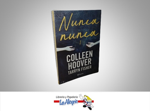 [9786287650213] NUNCA NUNCA 1 TEMATICA NOVELA JUVENIL AUTOR COLLEEN HOOVER TARRYN FISHER EDITORIAL PLANETA