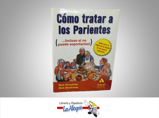 [9788497351348] COMO TRATAR A LOS PARIENTES MARCA AUTOAYUDA AUTOR RICK KIRSCHNER/RICK BRINKMAN MARCA AMAT EDITORIAL