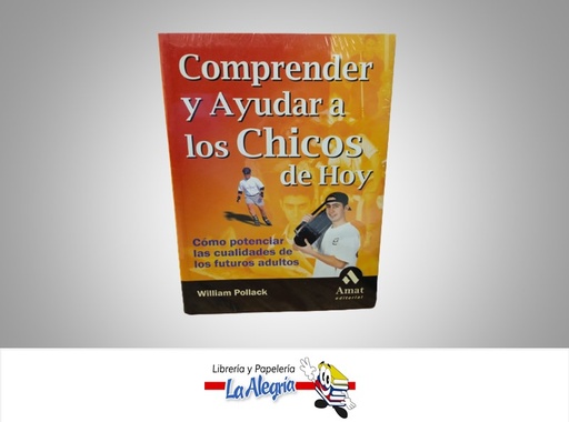 [9788497350495] COMPRENDER Y AYUDAR A LOS CHICOS DE HOY TEMATICA AUTOAYUDA AUTOR WILLIAM POLLACK