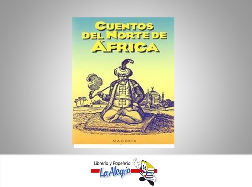 [9788477207573] CUENTOS DEL NORTE DE AFRICA TEMATICA NOVELA AUTOR ANONIMO MARCA MAGORIA