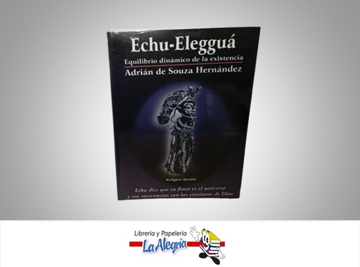 [ST138] ECHU ELEGGUA EQUILIBRIO DINAMICO DE LA EXISTENCIA TEMATICA RELIGION AUTOR ADRIAN DE SOUZA HERNANDEZ MARCA IFATUMO