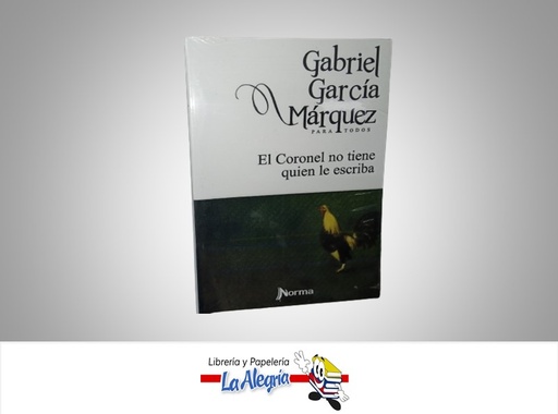 [9789585710382] EL CORONEL NO TIENE QUIEN LE ESCRIBA TEMATICA NOVELA AUTOR GABRIEL GARCIA MARQUEZ MARCA NORMA