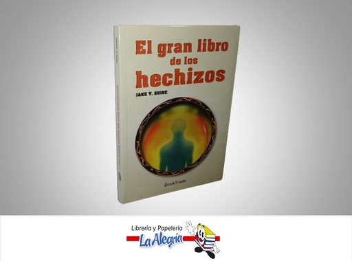 [9788415605355] EL GRAN LIBRO DE LOS HECHIZOS TEMATICA ESOTERISMO AUTOR JAKE T. SHINE MARCA BOOK TRADE