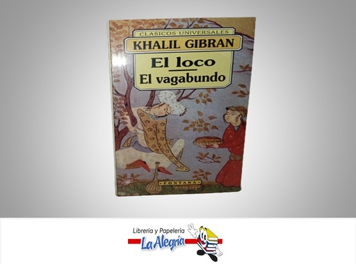 [9788476726969] EL LOCO/EL VAGABUNDO TEMATICA ANTOLOGIA AUTOR  KHALIL GIBRAN MARCA FONTANA