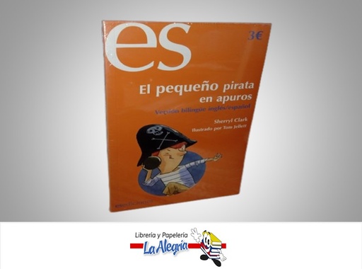 [9788493646844] EL PEQUEÑO PIRATA EN APUROS VERSION BILINGUE INGLES/ESPAÑOL TEMATICA CUENTO AUTOR SHERRYL CLARK MARCA ESEDICIONES
