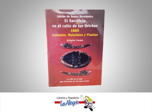 [9789802632978] EL SACRIFICIO EN EL CULTO DE LOS ORICHAS TEMATICA RELIGION AUTOR ADRIAN DE SOUZA HERNANDEZ MARCA EDICIONES IFATUMO