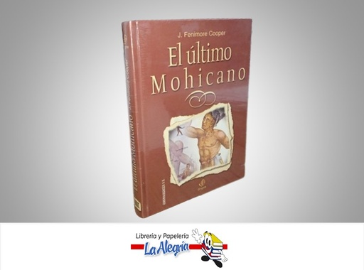 [9788484613015] EL ULTIMO MOHICANO TEMATICA NOVELA HISTORICA AUTOR J.FENIMORE COOPER MARCA EDICOMUNICACIONES