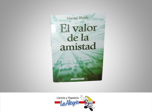 [9789706436245] EL VALOR DE LA AMISTAD TEMATICA AUTOAYUDA AUTOR NAOMI RHODE MARCA SELECTOR