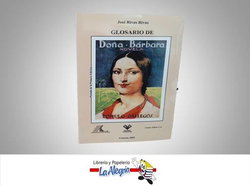 [9789806430648] GLOSARIO DE DOÑA BARBARA TEMATICA ENSAYO AUTOR JOSE RIVAS RIVAS MARCA CENTRO EDITOR