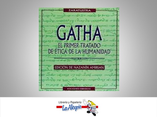 [9788477206989] GATHA EL PRIMER TRATADO DE ETICA DE LA HUMANIDAD TEMATICA RELIGION AUTOR ZARATUSTRA MARCA EDICIONES OBELISCO