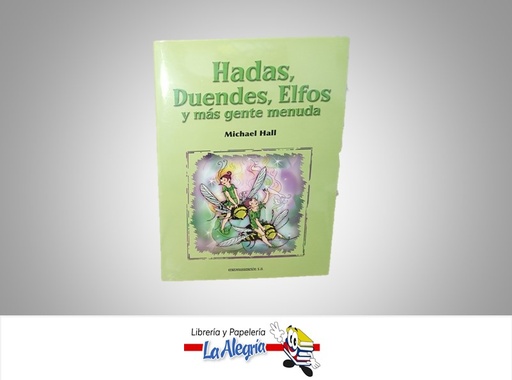 [9788484613138] HADAS,DUENDES,ELFOS Y MAS GENTE MENUDA TEMATICA MITOLOGIA AUTOR MICHAEL HALL MARCA EDICOMUNICACIONES
