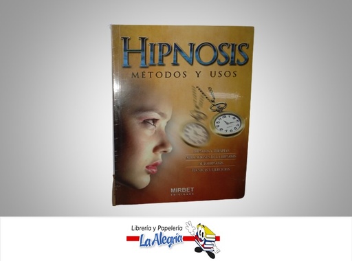 [9789972233807] HIPNOSIS METODOS Y USOS TEMATICA ESOTERISMO AUTOR MIBET EDICIONES MARCA MIRBET EDICIONES