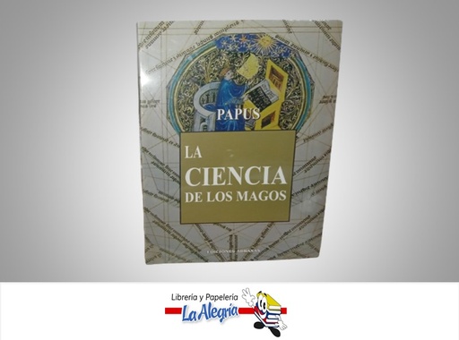 [9788496196841] LA CIENCIA DE LOS MAGOS TEMATICA ESOTERISMO AUTOR PAPUS MARCA EDICIONES ABRAXAS