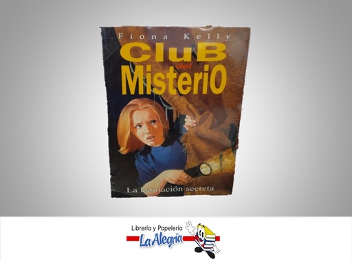 [9788440686695] CLUB DEL MISTERIO LA HABITACION SECRETA  TEMATICA NOVELA FICCION AUTOR FIONA KELLY EDITORIAL GRUPO ZETAS