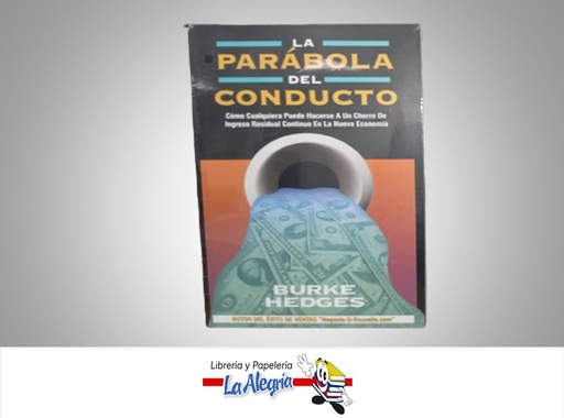 [9789589713303] LA PARABOLA DEL CONDUCTO TEMATICA NEGOCIOS Y GERENCIA AUTOR BURKE HUDGES MARCA S/M