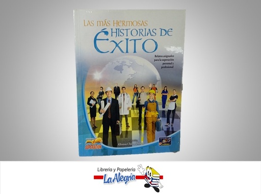 [9789972085482] LAS MAS HERMOSAS HISTORIAS DE EXITO TEMATICA AUTOAYUDA AUTOR ALFONSO CHIRRE OSORIO MARCA EDITORA CHIRRE