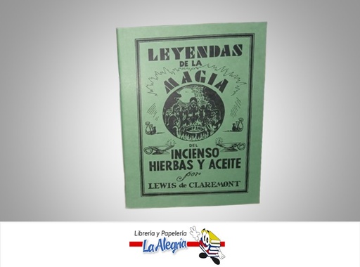 [ST235] LEYENDAS DE LA MAGIA DEL INCIENSO HIERBAS Y ACEITE TEMATIUCA ESOTERISMO AUTOR LEWIS DE CLAREMONT MARCA S/M