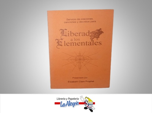 [NE351] LIBERTAD A LOS ELEMENTALES TEMATICA RELIGION AUTOR ELIZABETH CLARE PROPHET MARCA S/M