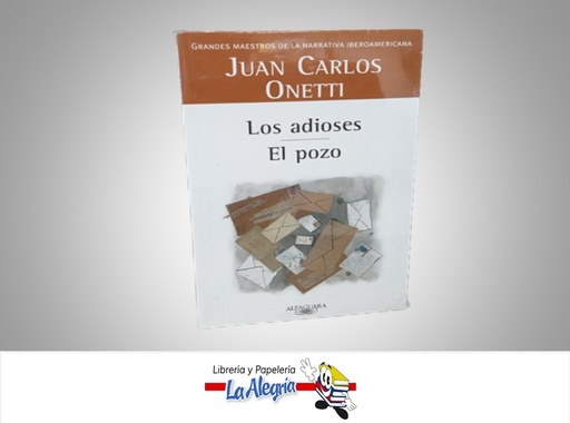 [9789870407355] LOS ADIOSES/EL POZO TEMATICA NOVELA AUTOR JUAN CARLOS ONETTI MARCA ALFAGUARA