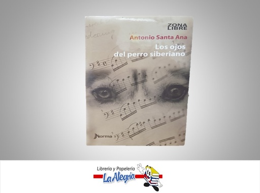 [9789682305351] LOS OJOS DEL PERRO SIBERIANO TEMATICA NOVELA AUTOR ANTONIO SANTA ANA MARCA NORMA