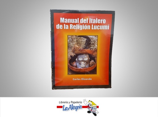 [ST097] MANUAL ITALERO DE LA RELIGION LUCUMI TEMATICA RELIGION AUTOR CARLOS ELIZONDO MARCA S/M