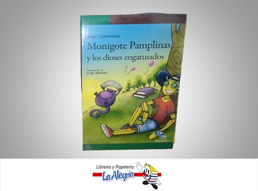 [9789802628377] MONIGOTE PAMPLINA Y LOS DIOSES ENGATUSADOS TEMATICA CUENTO AUTOR HUGO COLMENARES MARCA EDICIONES CO-BO