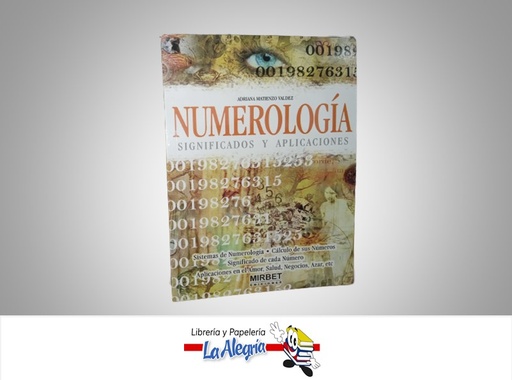 [9789972233333] NUMERLOGIA SIGIFICADO Y APLICACIONES TEMATICA ESOTERISMO AUTOR ADRIANA MATIENZO VALDEZ  MARCA MIRBET EDICIONES