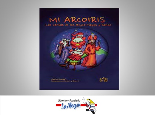 [9788416777471] MI ARCOIRIS LA CARTA DE LOS REYES MAGOS Y SANTA CLAUS TEMATICA CUENTOS INFANTILES AUTOR ANGEL SENEGAL MARCA BADIBIBU