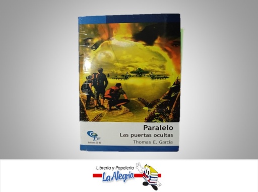 [9789802628445] PARALELO LAS PUERTAS OCULTAS TEMATICA NOVELA JUVENIL AUTOR THOMAS E. GARCIA MARCA EDICIONES COBO