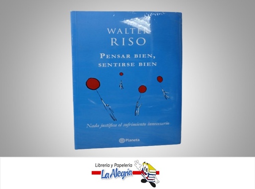 [9789584229700] PENSAR BIEN, SENTIRSE BIEN TEMATICA AUTOAYUDA AUTOR WALTER RISO MARCA PLANETA