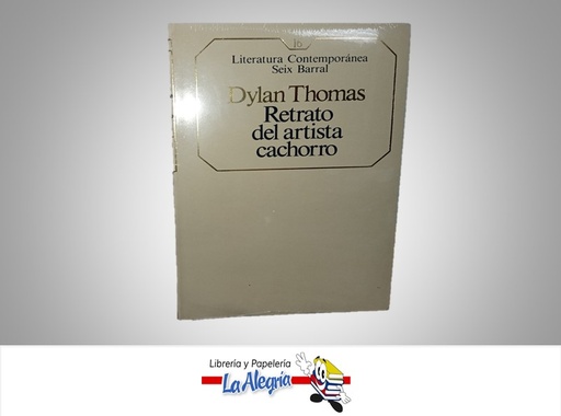 [8432220361] RETRATO DEL ARTISTA CACHORRO TEMATICA NOVELA AUTOR DYLAN THOMAS MARCA SEIX BARRAL
