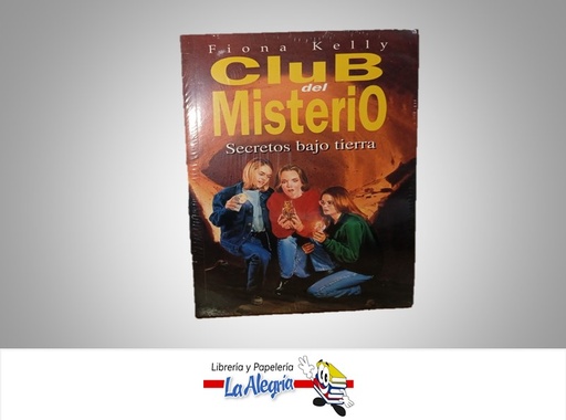 [9788440676993] CLUB DEL MISTERIO SECRETOS BAJO TIERRA  TEMATICA NOVELA FICCION AUTOR FIONA KELLY EDITORIAL GRUPO ZETAS