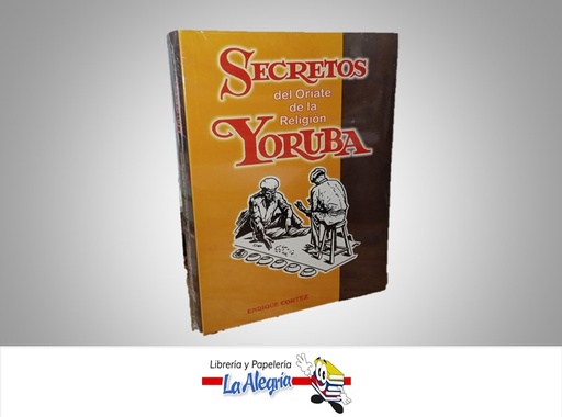 [ST159] SECRETOS DEL ORIATE DE LA RELIGION YORUBA TEMATICA RELIGION AUTOR ENRIQUE CORTEZ MARCA S/M